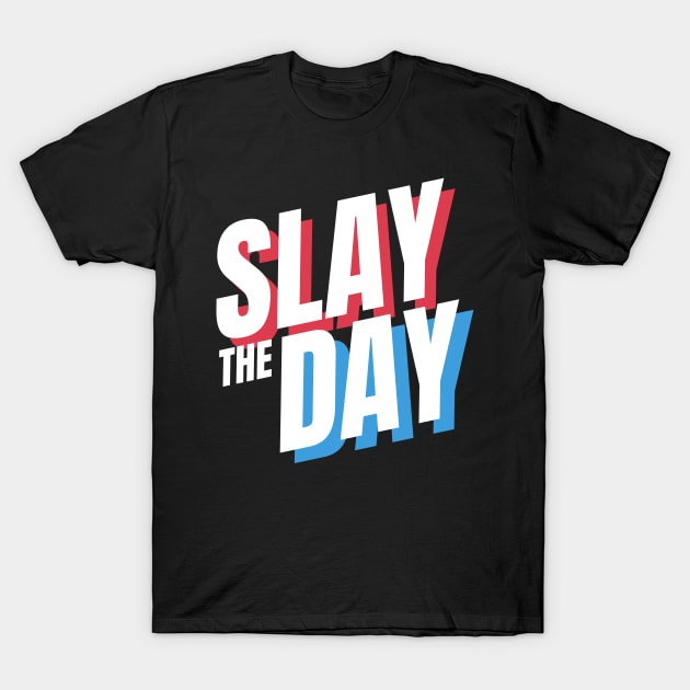 The Slay Day T-Shirt by Designuper